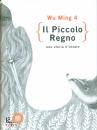 Wu Ming 4, Il piccolo regno Una storia d