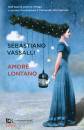 Vassalli Sebastiano, Amore lontano