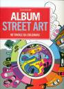 immagine di Album street art  90 tavole da colorare
