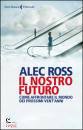 ROSS ALEC, Il nostro futuro