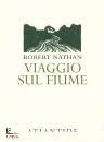 NATHAN ROBERT, Viaggio sul fiume