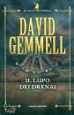 DAVID GEMMELL, IL lupo dei drenai Il ciclo dei Drenai 5