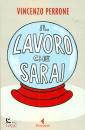 PERRONE VINCENZO, IL lavoro che sarai