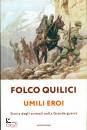 QUILICI FOLCO, Umili eroi Storia degli animali n. Grande guerra