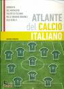 LIBRERIA GEOGRAFICA, Atlante del calcio italiano