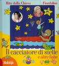 DALLA CHIESA - ..., Il cacciatore di stelle e altre fiabe