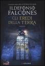 FALCONES ILDEFONSO, Gli eredi della terra