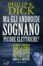 PHILIP K. DICK, Ma gli androidi sognano pecore elettriche