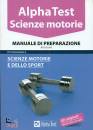 ALPHA TEST, Scienze motorie e dello sport Manuale preparazione