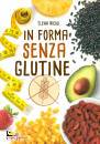 NICOLI ELENA, In forma senza glutine