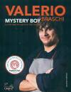 BRASCHI VALERIO, Mystery boy