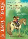 ALTIERI BERTOLUCCI, Tre amici e un cavallo