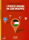 GUIDERE MATHIEU, I paesi arabi in 100 mappe