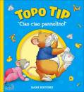 CASALIS ANNA, Topo Tip Ciao ciao, pannolino!