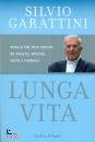 GARATTINI SILVIO, Lunga vita