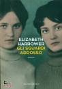 HORROWER ELIZABETH, Gli sguardi addosso