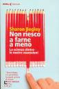 BEGLEY SHARON, Non riesco a farne a meno