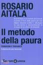 AITALA ROSARIO, Il metodo della paura Terrorismi e terroristi