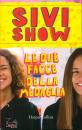 SIVI SHOW, Le due facce della medaglia