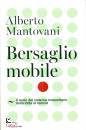 MANTOVANI ALBERTO, Bersaglio mobile