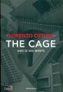 OSTUNI LPRENZO, The cage. Uno di noi mente