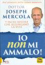 MERCOLA JOSEPH, Io non mi ammalo