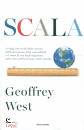 WEST GEOFFREY, Scala.Le leggi universali della crescita ...