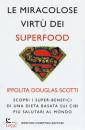 DOUGLAS SCOTTI, Le miracolose virtu