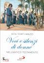 MAZZI TORTI RITA, Voci e silenzi di donne nell