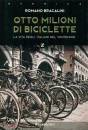 BRACALINI ROMANO, Otto milioni di biciclette