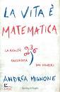 MIGNONE ANDREA, La vita  matematica La realt raccontata ...