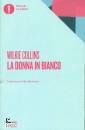 COLLINS WILKIE, La donna in bianco