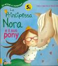 CABRERA - BONILLA, La principessa Nora e il suo pony