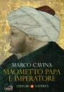 CAVINA  MARCO, Maometto papa e imperatore