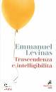 LEVINAS EMMANUEL, Trascendenza e intellegibilita