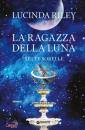 LUCINDA RILEY, La ragazza della luna. Le sette sorelle