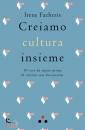 FACHERIS IRENE, Creiamo cultura insieme. 10 cose da sape