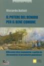 BOLLATI RICCARDO, Il potere del denaro per il bene comune