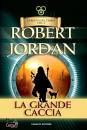 JORDAN ROBERT, La Grande Caccia - La Ruota del Tempo vol 2