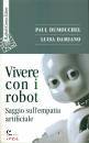 DUMOUCHEL - DAMIANO, Vivere con i robot