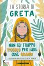 CAMERINI VALENTINA, Greta Thunberg Non sei troppo piccolo per fare ...