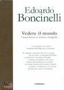 BONCINELLI EDOARDO, Vedere il mondo