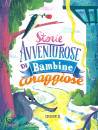 BORDIGLIONI  PIUMINI, Storie avventurose di bambine coraggiose