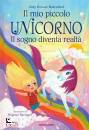 ROSENTHAL AMY, Il mio piccolo unicorno Il sogno diventa realt