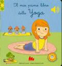 GALLUCCI, Il mio primo libro di yoga Libro sonoro