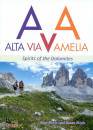BOYLE ALAN E SUSAN, Alta via Amelia. Spirits of the Dolomites