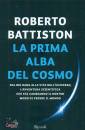 BATTISTON ROBERTO, La prima alba del cosmo