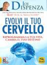 DISPENZA JOE, Evolvi il tuo cervello Riprogramma la tua vita ...