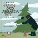 OLDLAND NICHOLAS, Grande orso abbraccia tutti