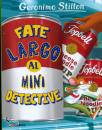 STILTON GERONIMO, Fate largo al mini detective